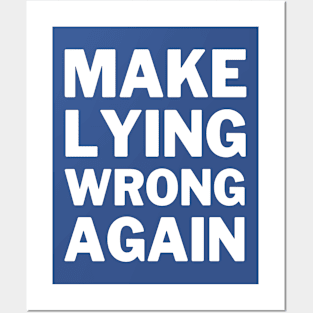 Make Lying Wrong Again Posters and Art